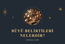 Büyü belirtileri nelerdir