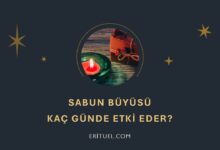 sabun-buyusu-kac-gunde-etki-eder